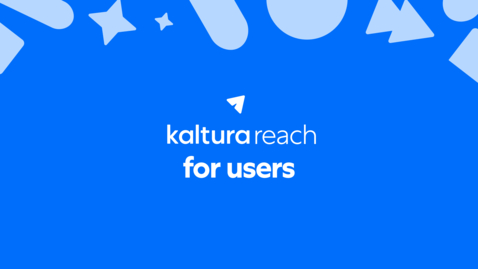Thumbnail for How To Use The Kaltura Reach Dictionary