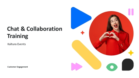 Thumbnail for Kaltura Events Chat and Collaboration Training 