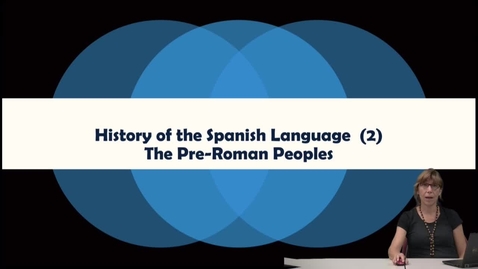 Thumbnail for SPN 1120 - (2) History of the Spanish Language - The Pre-Roman Peoples