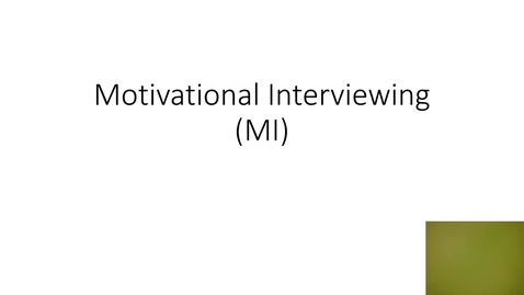 Thumbnail for entry Motivational Interviewing