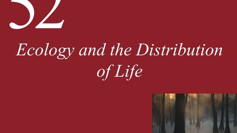 Thumbnail for entry Ch 52. Ecology and the Distribution of Life