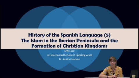 Thumbnail for entry SPN 1120 - (5) History of the Spanish Language - The Islam in the Iberian Peninsula