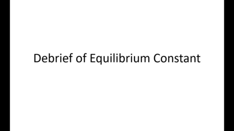 Thumbnail for CHM3010 - Equilibrium Debrief