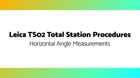 Thumbnail for Measuring Horizontal Angles Using a Leica TS02 Total Station