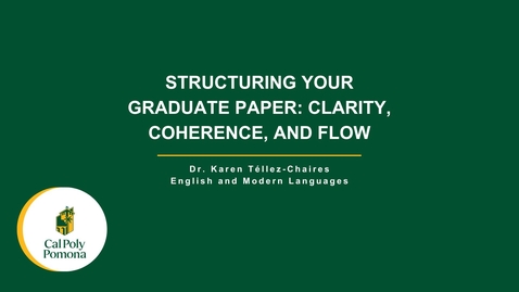 Thumbnail for Structuring Your Graduate Paper Clarity, Coherence, and Flow - GRC - K. Tellez-Chaires