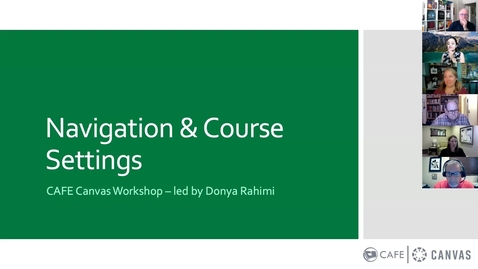 Thumbnail for entry Canvas Workshop: Navigation and Course Settings w/ Donya Rahimi (May 24, 2021)