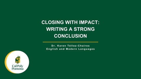 Thumbnail for Closing with Impact Writing a Strong Conclusion - GRC - K. Tellez-Chaires