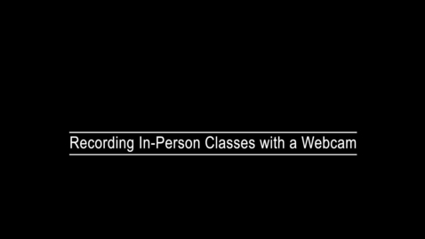 Thumbnail for entry Classroom Webcam Recording Tutorial