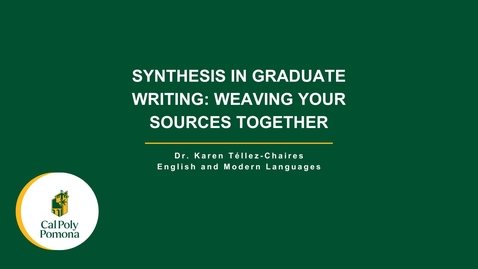 Thumbnail for Synthesis in Graduate Writing Weaving Your Sources Together - GRC - K. Tellez-Chaires