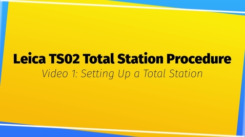 Thumbnail for Setting Up a Leica TS02 Total Station Video 1