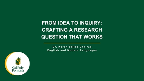 Thumbnail for From Idea to Inquiry Crafting a Research Question That Works - GRC - K. Tellez-Chaires