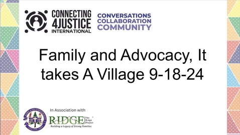 Thumbnail for Family and Advocacy, It takes A Village 9-18-24