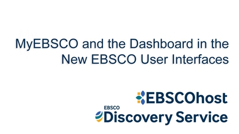 Thumbnail for MyEBSCO Dashboard in the New EBSCO  - Tutorial