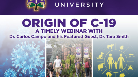 Thumbnail for entry Origin of C-19: A Timely Webinar with Dr. Carlos Campo &amp; Featured Guest, Dr. Tara Smith