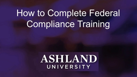 Thumbnail for entry How to Complete Federal Compliance Training
