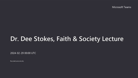 Thumbnail for Faith &amp; Society Lecture 2-29-24 Dr. Dee Stokes