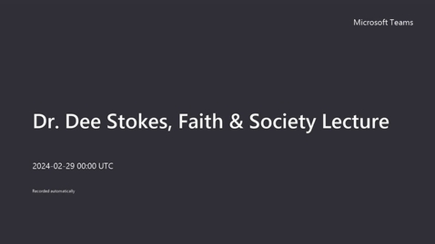 Thumbnail for entry Faith &amp; Society Lecture 2-29-24 Dr. Dee Stokes