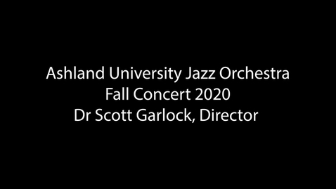 Thumbnail for entry Ashland Univeristy Jazz Orchestra 