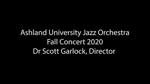 Thumbnail for Ashland Univeristy Jazz Orchestra 