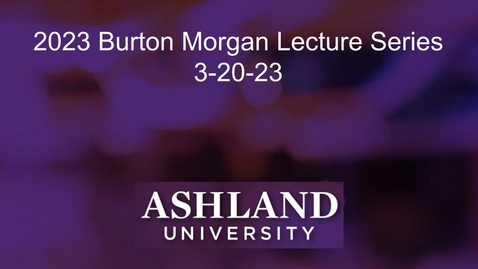 Thumbnail for entry 2023 Burton Morgan Lecture