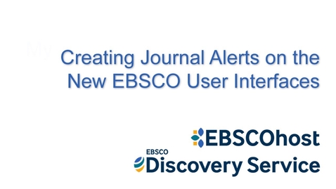 Thumbnail for Creating Journal Alerts on the New EBSCO User Interfaces - Tutorial