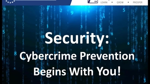 Thumbnail for entry Security - Cybercrime Prevention Begins with You!