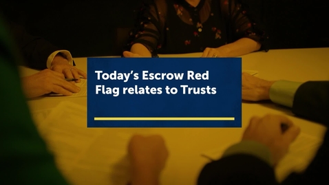 Thumbnail for entry Escrow Red Flags: Trusts
