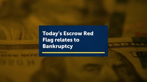 Thumbnail for entry Escrow Red Flags: Bankruptcy