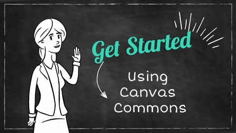 Thumbnail for Get Started With Canvas Commons