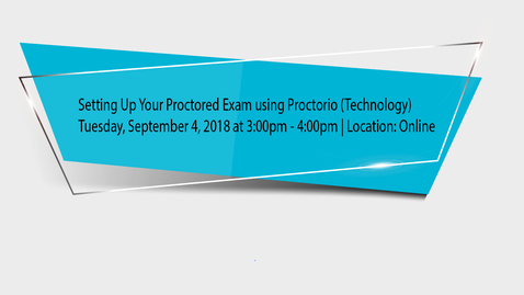 Thumbnail for Setting Up Your Proctored Exam Using Proctorio