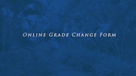 Thumbnail for entry Online Grade Change Form