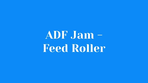 Thumbnail for ADF Jam_Feed roller_Scott Haley