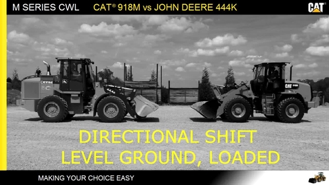Thumbnail for entry Cat 918M vs Deere 444K: Directional Shift, Level Ground, Loaded