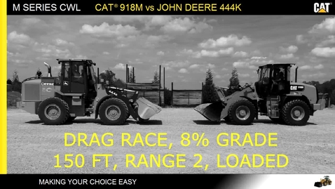 Thumbnail for Cat 918M vs Deere 444K: Drag Race, 8% Grade, 150 ft, Loaded