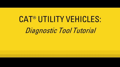 Thumbnail for entry Cat® Utility Vehicle (UTV)  Diagnostic Tool Tutorial