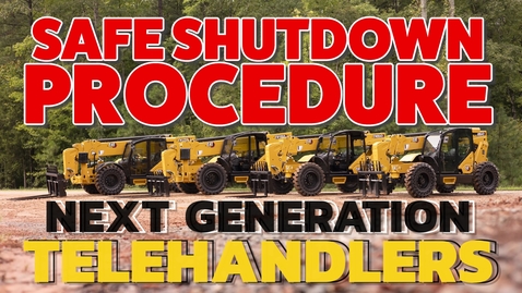 Thumbnail for Next Generation Telehandler Safe Shutdown Procedure