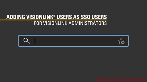 Thumbnail for entry VISIONLINK SIGN-IN CREDENTIALS CONVERSION TO A CATERPILLAR USERNAME