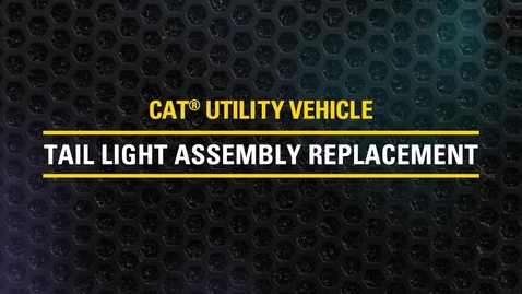 Thumbnail for Taillight Assembly Replacement on Cat® Utility Vehicles | CUV82, CUV85, CUV102 D, CUV105 D