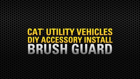 Thumbnail for entry Cat® Utility Vehicle (UTV) Brush Guard-Accessory Install