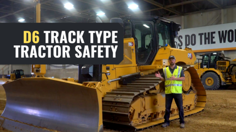Thumbnail for entry D6 Track Type Tractor Safety