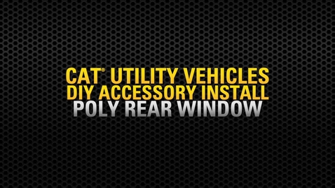 Thumbnail for entry Cat® Utility Vehicle (UTV) Poly Rear Window-Accessory Install