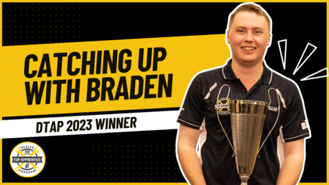 Thumbnail for Catching up with Braden (DTAP 2023 Winner)