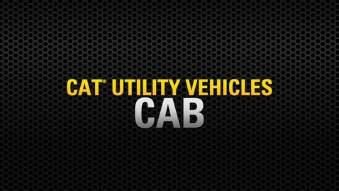 Thumbnail for Feature Overview: Cab Features of the Cat® Utility Vehicle (UTV)
