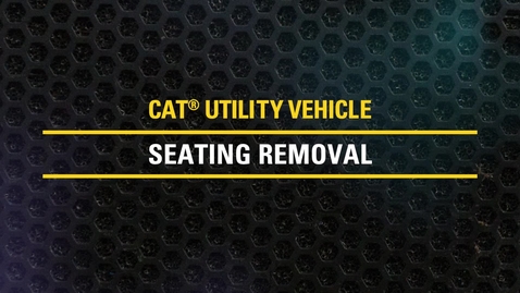 Thumbnail for entry Seating Removal on Cat® Utility Vehicles | CUV82, CUV85, CUV102 D, CUV105 D