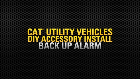 Thumbnail for Cat® UTV Back Up Alarm Install