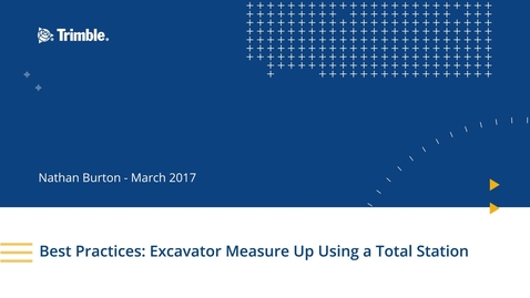 Thumbnail for Earthworks v1.1 Best Practices: Excavator Measure Up using a Total Station