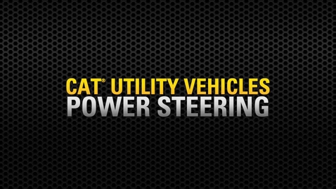 Thumbnail for entry Feature Overview: Electronic Power Steering on the Cat® Utility Vehicle (UTV) 