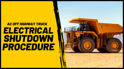 Thumbnail for entry AC Off highway Truck Electrical Shutdown Procedure