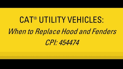 Thumbnail for entry Cat® Utility Vehicle (UTV) When to Replace Hood and Fenders