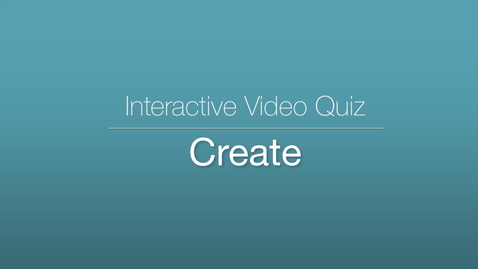 Thumbnail for Interactive Video Quiz - Create